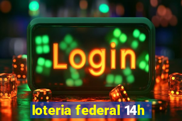 loteria federal 14h